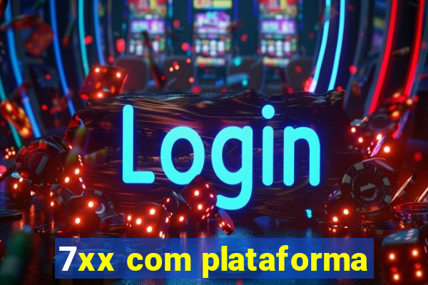 7xx com plataforma